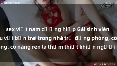 sex việt nam cưỡng hiếp Gái sinh viên nứng lồn đụ nhau với bạn trai trong nhà trọ đồng phòng, cô nàng rên la thảm thiết khiến người khác phát hiện.