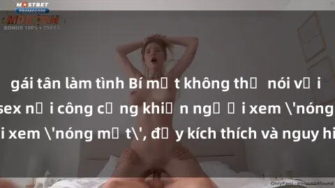gái tân làm tình Bí mật không thể nói với ai: Chuyện phim sex nơi công cộng khiến người xem 'nóng mắt', đầy kích thích và nguy hiểm