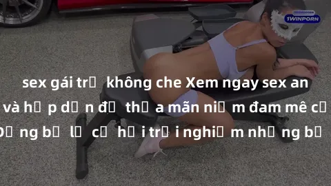 sex gái trẻ không che Xem ngay sex anime vietsub cực hot và hấp dẫn để thỏa mãn niềm đam mê của bạn! Đừng bỏ lỡ cơ hội trải nghiệm những bộ anime đỉnh cao chỉ có tại đây!