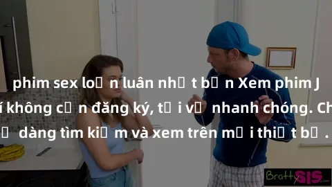 phim sex loạn luân nhật bản Xem phim JAV online miễn phí không cần đăng ký, tải về nhanh chóng. Chất lượng HD, dễ dàng tìm kiếm và xem trên mọi thiết bị. Đặc biệt, không quảng cáo làm phiền.