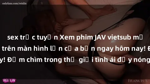 sex trực tuyến Xem phim JAV vietsub mới nhất và hấp dẫn trên màn hình lớn của bạn ngay hôm nay! Đắm chìm trong thế giới tình ái đầy nóng bỏng và kích thích.