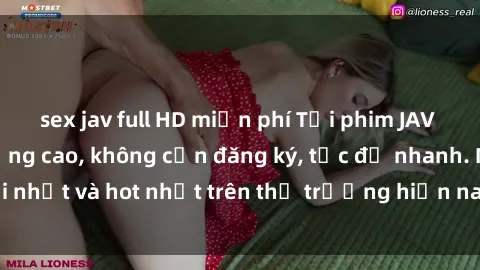 sex jav full HD miễn phí Tải phim JAV miễn phí chất lượng cao, không cần đăng ký, tốc độ nhanh. Mới nhất và hot nhất trên thị trường hiện nay, cập nhật hàng ngày.