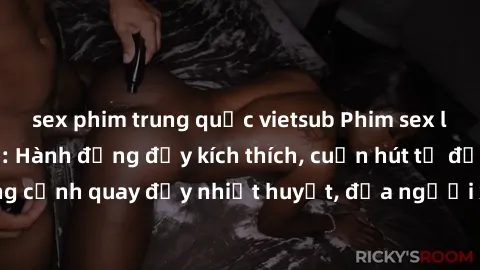 sex phim trung quốc vietsub Phim sex loạn luân Nhật Bản: Hành động đầy kích thích, cuốn hút từ đầu đến cuối. Những cảnh quay đầy nhiệt huyết, đưa người xem vào thế giới độc đáo của tình thân. Đừng bỏ 