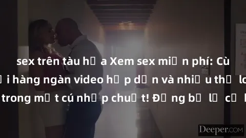sex trên tàu hỏa Xem sex miễn phí: Cùng trải nghiệm với hàng ngàn video hấp dẫn và nhiều thể loại đa dạng chỉ trong một cú nhấp chuột! Đừng bỏ lỡ cơ hội thưởng thức tuyệt vời này ngay hôm nay!
