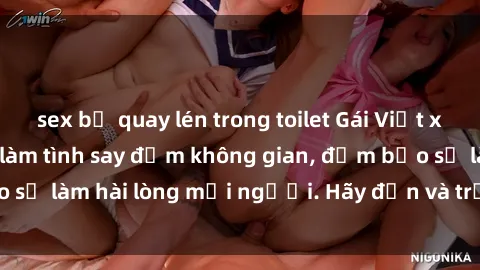 sex bị quay lén trong toilet Gái Việt xinh đẹp, nồng nàn làm tình say đắm không gian, đảm bảo sẽ làm hài lòng mọi người. Hãy đến và trải nghiệm ngay!