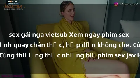 sex gái nga vietsub Xem ngay phim sex jav HD với những cảnh quay chân thực, hấp dẫn không che. Cùng thưởng thức những bộ phim sex jav HD hot nhất hiện nay!